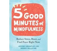 Five Good Minutes of Mindfulness by Wendy Millstine Wendy Millstine (Auteur)