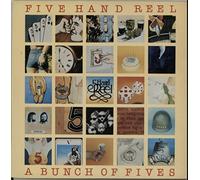 Five Hand Reel - A Bunch Of Fives