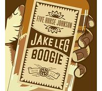 Five Horse Johnson - Jake Leg Boogie