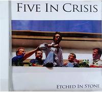 Five in Crisis - Etched in Stone