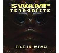 Swamp Terrorists - Five in Japan [Import]