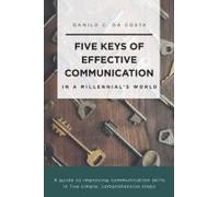 Five Keys Of Effective Communication In A Millennial'sworld