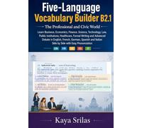 Five-Language Vocabulary Builder B2.1 - The Professional and Civic World: Learn Business, Economics, Finance, Science, Technology, Law and Healthcare in English, French, German, Spanish & Italian