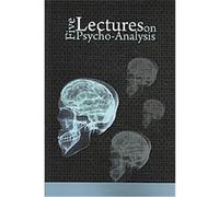 Five Lectures on Psycho-Analysis Sigmund Freud (Auteur)