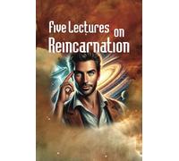 Five Lectures on Reincarnation: By Swami Abhedananda