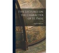 Five Lectures on the Character of St. Paul - John Saul Howson - Creative Media Partners LLC - Livre en Anglais John Saul HowsonJohn Saul Howson (Auteur)