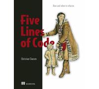 Five Lines of Code: How and When to Refactor