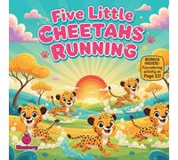 Five Little Cheetahs Running: A Rhyming Picture Book About Friendship, Teamwork & Learning to Slow Down