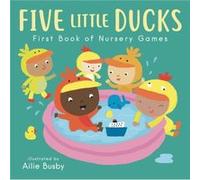 Five Little Ducks First Book of Nursery Games by Childs Play Childs Play (Auteur)