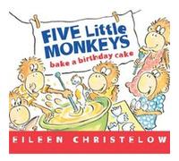 Five Little Monkeys Bake A Birthday Cake Board Book