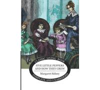 Five Little Peppers And How They Grew