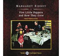 Five Little Peppers and How They Grew, with eBook (The Five Little Peppers Series) (Five Little Peppers Series, 1)
