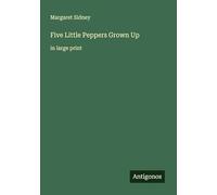 Five Little Peppers Grown Up: in large print