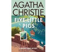 Five Little Pigs: A Hercule Poirot Mystery: The Official Authorized Edition
