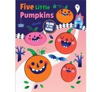 Five Little Pumpkins by Illustrated by Vanja Kragulj Illustrated by Vanja Kragulj (Auteur)