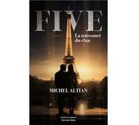 Five - Livre I - La naissance du clan Altian Michel (Auteur)