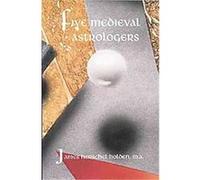 Five Medieval Astrologers James H. Holden (Auteur)