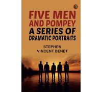 Five Men and Pompey: A Series of Dramatic Portraits