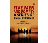 Five Men and Pompey: A Series of Dramatic Portraits