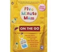 Five Minute Mum On the Go - Daisy Upton - Penguin Random House Childrens UK - Livre en Anglais - Paperback Daisy UptonDaisy Upton (Auteur)