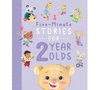 Five-Minute Stories For 2 Year Olds: With 7 Stories, 1 For Every Day Of The Week