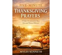 Five-Minute Thanksgiving Prayers: A Daily Devotional for Busy Men and Women Believers