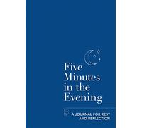 Five Minutes in the Evening: A Journal for Rest and Reflection