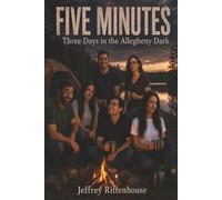 FIVE MINUTES: Three Days in the Allegheny Dark