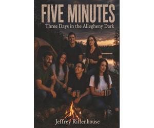 FIVE MINUTES: Three Days in the Allegheny Dark