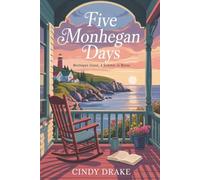 Five Monhegan Days: Monhegan Island, A Summer in Maine