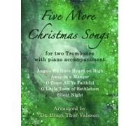 Five More Christmas Songs For Two Trombones With Piano Accompaniment: Trombone Duets
