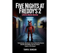Five Nights at Freddy’s 2 (2025) Movie Review: Performances, Animatronic Horror, Behind-the-Scenes Secrets, Storytelling, and the Cultural Impact of the Sequel