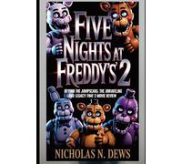 FIVE NIGHTS AT FREDDY’S 2: Beyond the Jumpscare: Unraveling the Lore and Legacy of FNAF 2 MOVIE REVIEW