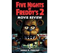 Five Nights at Freddy’s 2 Movie Review: The Complete Companion - Every Secret, Scare, and Soul-Crushing Truth Behind the 2025 Nightmare