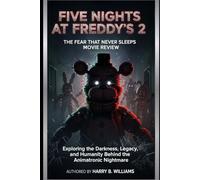 Five Nights at Freddy’s 2: The Fear That Never Sleeps Movie Review: Exploring the Darkness, Legacy, and Humanity Behind the Animatronic Nightmare