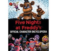 Five Nights at Freddy's Character Encyclopedia (an Afk Book) (Media Tie-In) NEUF
