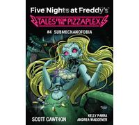 Five Nights at Freddy's : Tales from the Pizzaplex. Submechano-phobia Volume 4