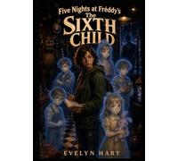 Five Nights at Fréddy's: The Sixth Child