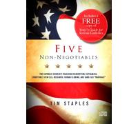 Five Non Negotiables-The Catholic Church's Teaching on Abortion, Euthanasia, Embryonic Stem Cell Research, Human Cloning, and Same-Sex 'Marriage' by Tim Staples (2010-07-23)