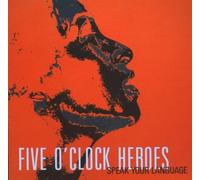 Five O'clock Heroes - Speak Your Language [Import]