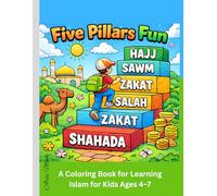 Five Pillars Fun: A Coloring Book for Kids Ages 4-7 to Learn Islam