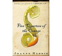 Five Quarters of the Orange Joanne Harris (Auteur)