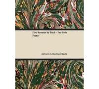 Five Sonatas By Bach - For Solo Piano