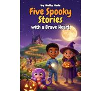 Five Spooky Stories with a Brave Heart: Halloween Tales for Little Readers
