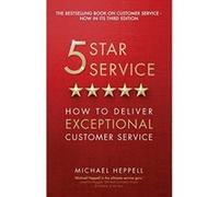 Five Star Service: How to Deliver Exceptional Customer Service Heppell, Michael (Auteur)