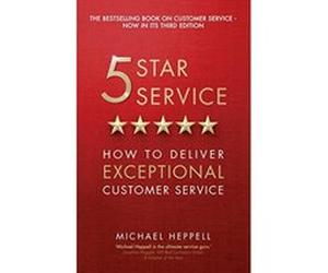 Five Star Service: How to Deliver Exceptional Customer Service Heppell, Michael (Auteur)