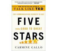 Five Stars: The Communication Secrets to Get from Good to Great