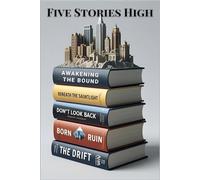 FIVE STORIES HIGH: From Imagination to Ink