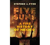 Five Suns: A Fire History of Mexico