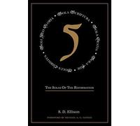 Five: The Solas Of The Reformation